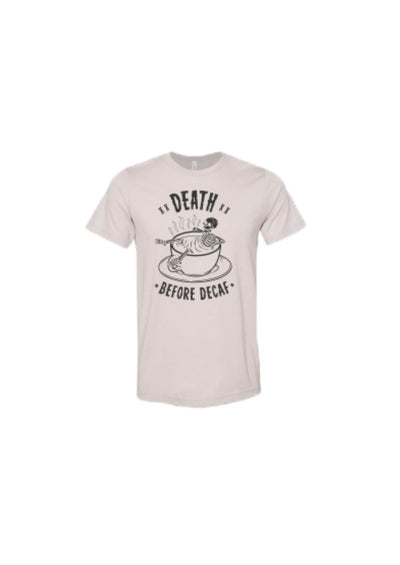 Death Before Decaf Shirt